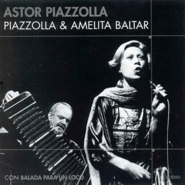 Astor Piazzolla Amelita Baltar Balada para un loco nebun 